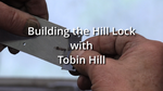 Building the Hill Lock - 05
